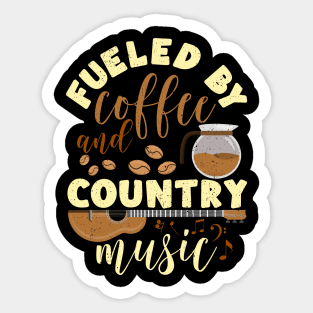 Country Music Musician and Coffee Lover Fueled By Coffee tee Sticker